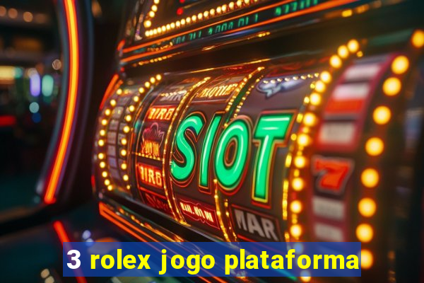 3 rolex jogo plataforma